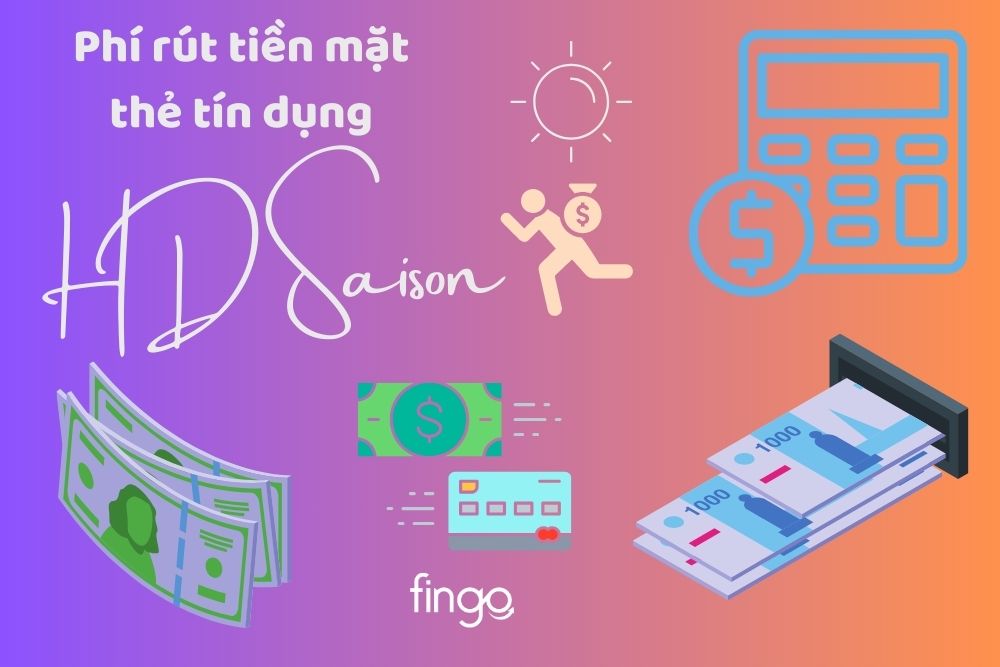 Cập nhật phí rút tiền mặt thẻ tín dụng HD SAISON mới nhất