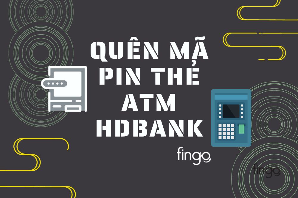 Quên mã pin thẻ ATM HDBank