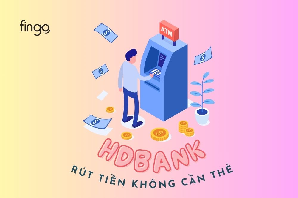 Cách rút tiền không cần thẻ HDBank tại ATM