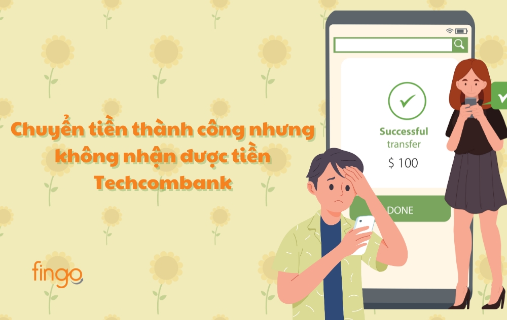 chuyển tiền thành công nhưng không nhận được tiền Techcombank