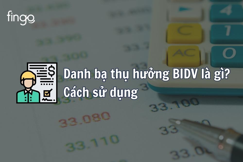 Danh bạ thụ hưởng BIDV là gì? Cách lưu và xóa danh bạ thụ hưởng