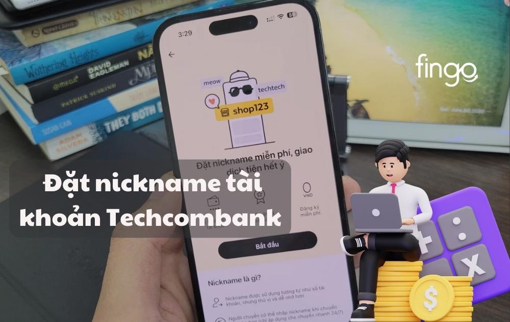 Hướng dẫn đặt nickname tài khoản Techcombank ý nghĩa