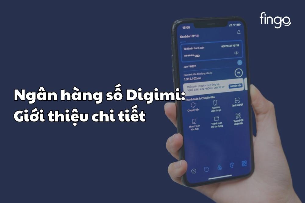 Ngân hàng số Digimi: Giới thiệu chi tiết