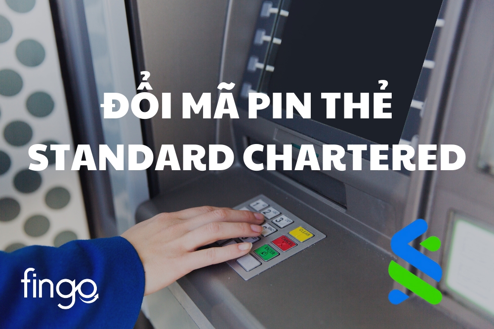 Hướng dẫn đổi mã pin thẻ Standard Chartered chi tiết