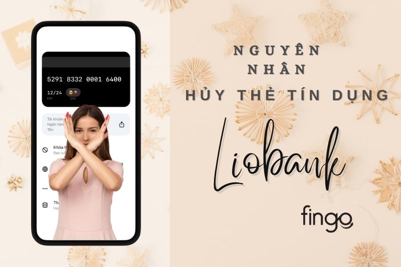 Nguyên nhân hủy thẻ tín dụng Liobank.