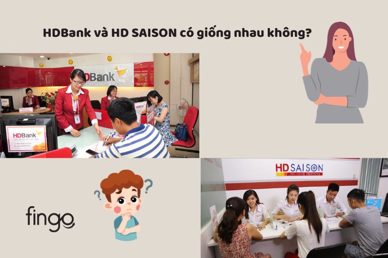 HDBank và HD SAISON có giống nhau không?