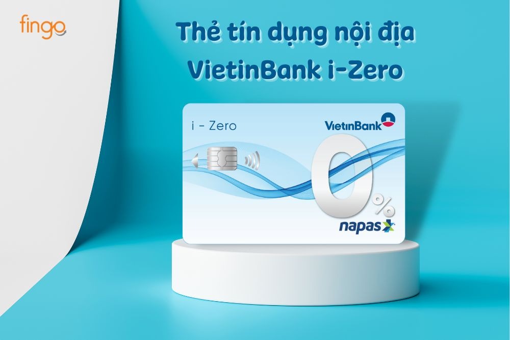 Cách đăng ký phát hành Thẻ tín dụng nội địa VietinBank i-Zero