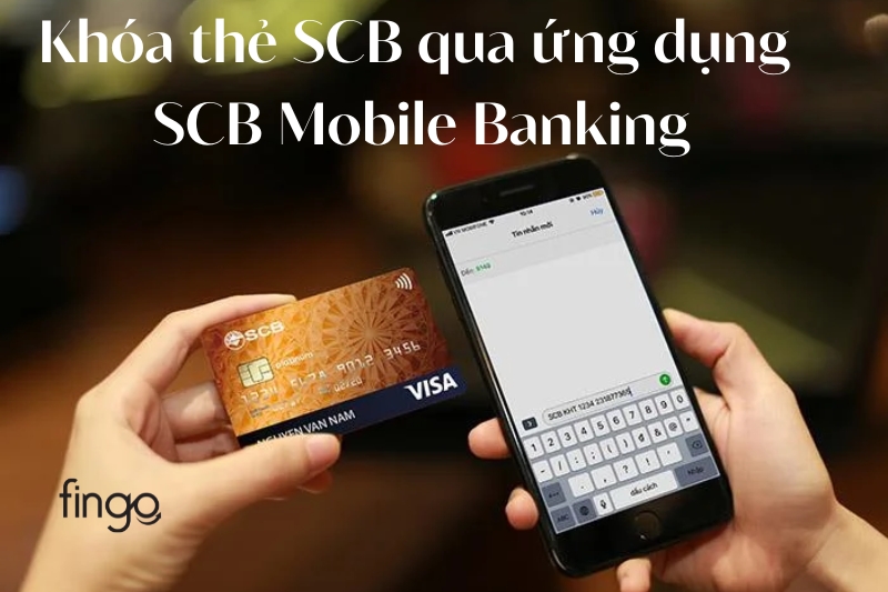 Khóa thẻ SCB qua ứng dụng SCB Mobile Banking