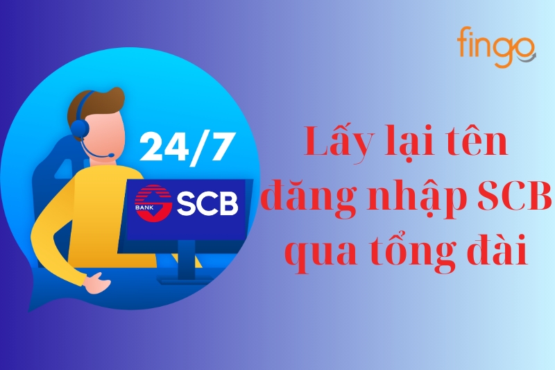 Lấy lại tên đăng nhập SCB qua tổng đài