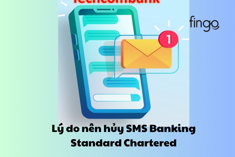 Lý do nên hủy SMS Banking Standard Chartered