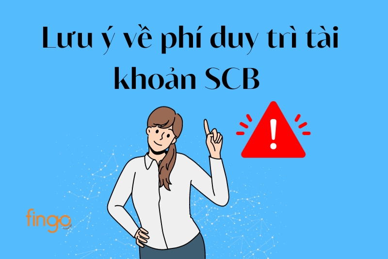 Lưu ý về phí duy trì tài khoản SCB