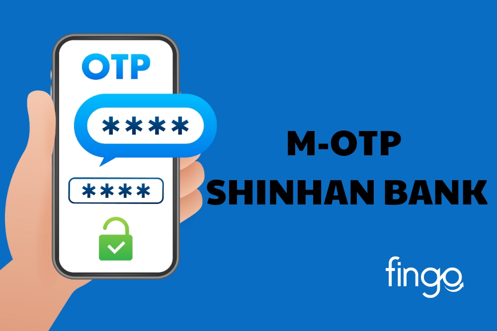 M-OTP Shinhan Bank là gì? Cách lấy lại khi quên
