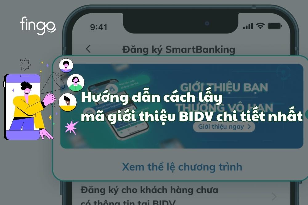 Hướng dẫn cách lấy mã giới thiệu BIDV chi tiết nhất