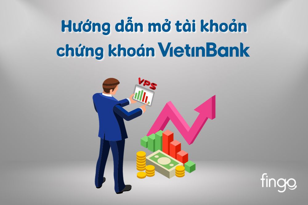 Hướng dẫn 2 cách mở tài khoản chứng khoán Vietinbank