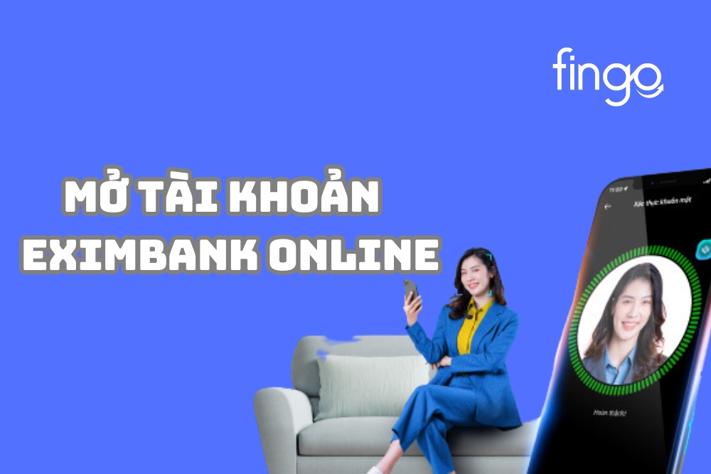 Hướng dẫn cách mở tài khoản Eximbank online mới nhất