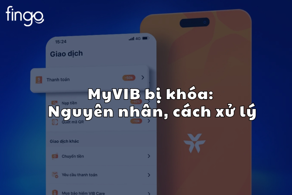 MyVIB bị khóa: Nguyên nhân, cách xử lý