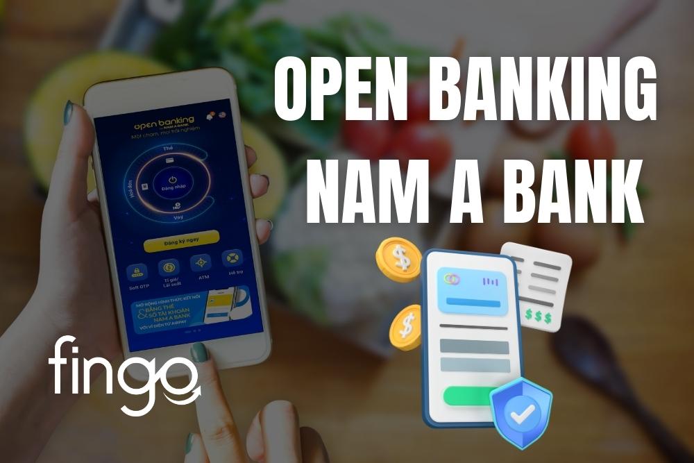 Open Banking Nam A Bank là gì? Cách tải và đăng ký