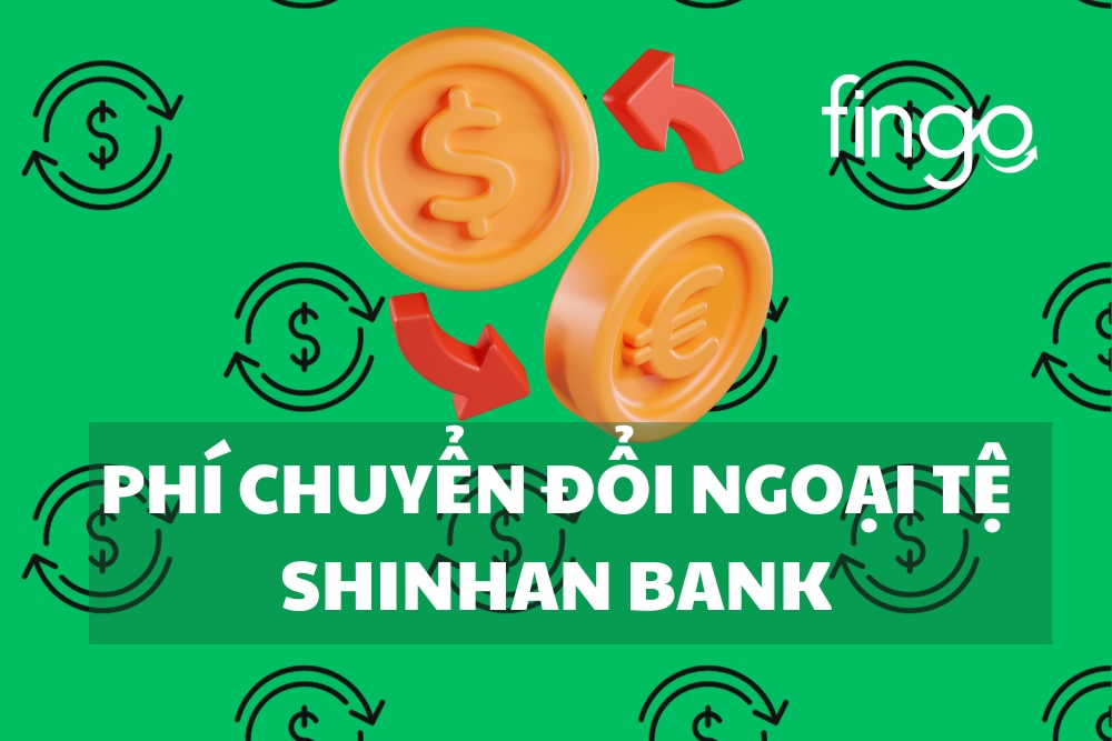 phí chuyển đổi ngoại tệ Shinhan Bank