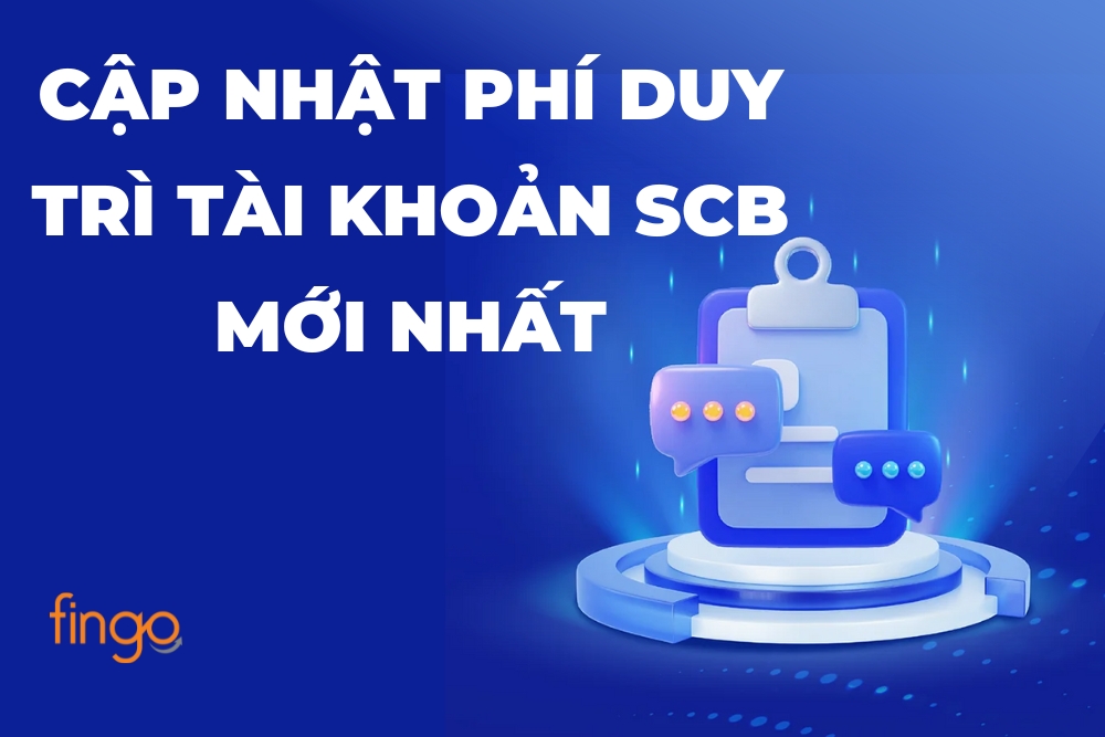 Cập nhật phí duy trì tài khoản SCB mới nhất