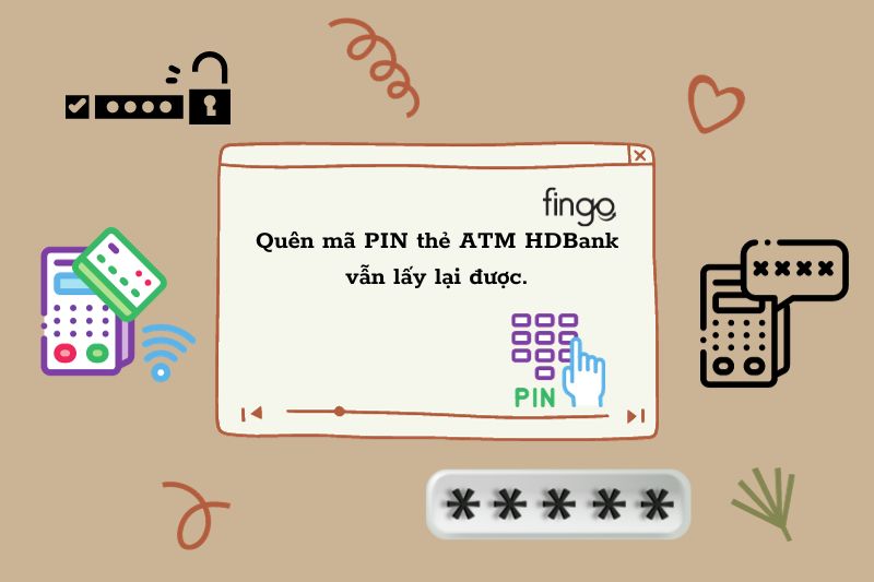 Quên mã PIN thẻ ATM HDBank vẫn lấy lại mã thẻ được.