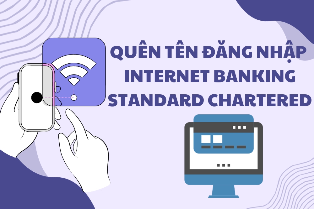Cách xử lý khi quên tên đăng nhập Internet Banking Standard Chartered