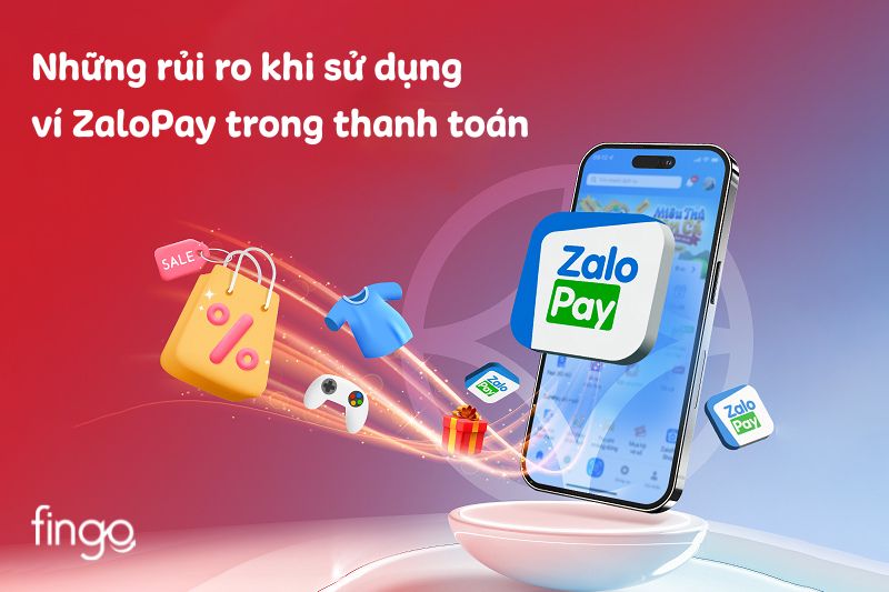 Rủi ro khi sử dụng ZaloPay trong thanh toán