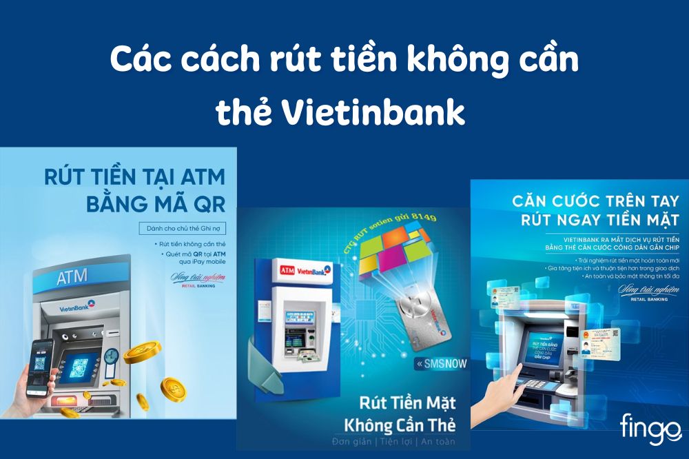 Cách rút tiền không cần thẻ Vietinbank bằng mã QR & mã bí mật & CCCD