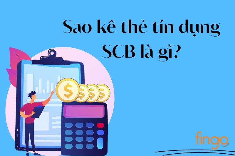 Sao kê thẻ tín dụng SCB là gì?