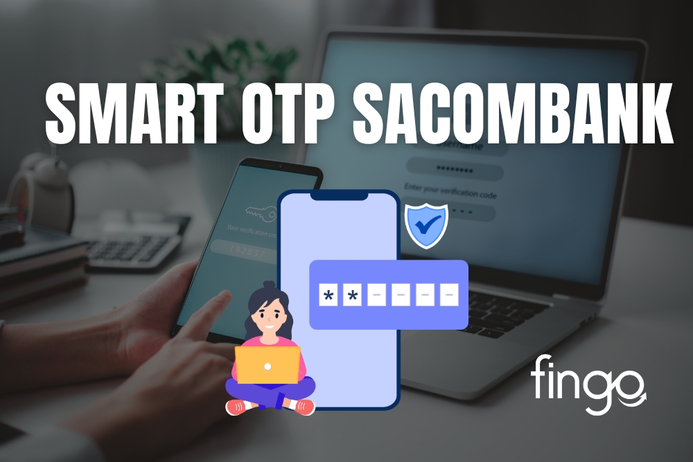 Smart OTP Sacombank là gì? Cách kích hoạt Smart OTP