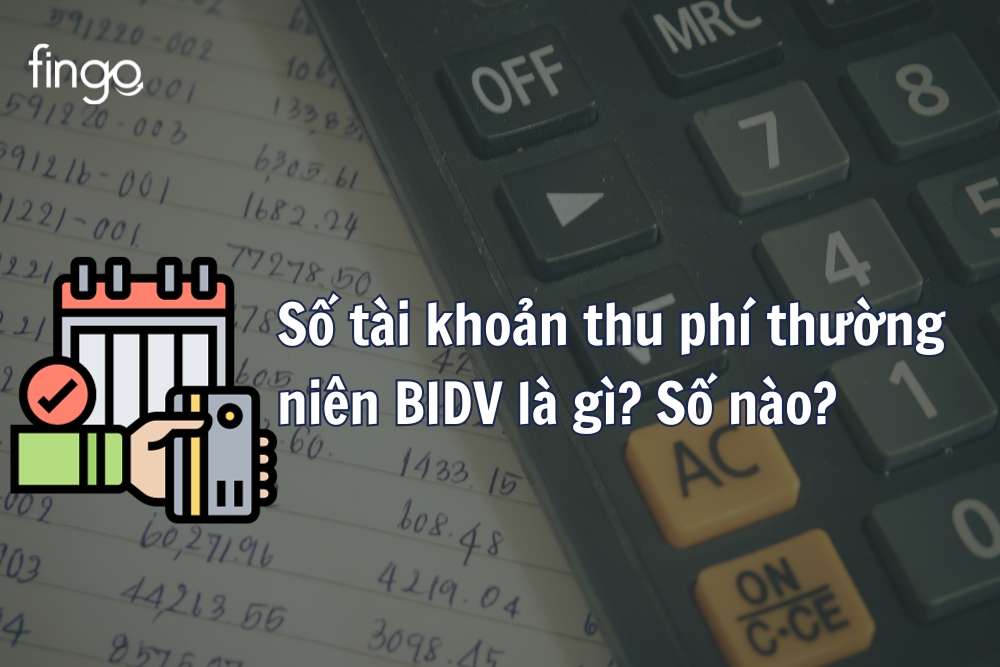 Số tài khoản thu phí thường niên BIDV là gì? Số nào?