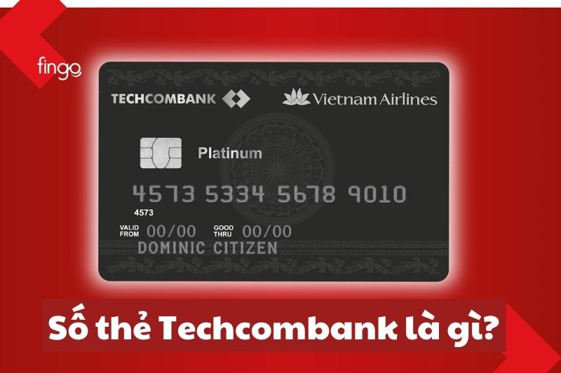 Số thẻ Techcombank là gì?