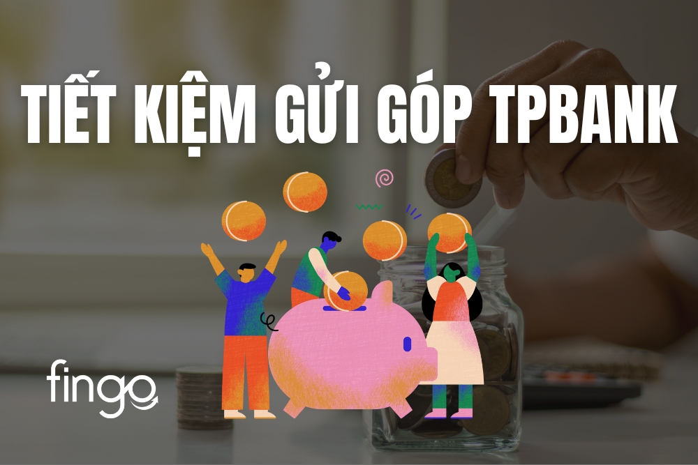 Cách gửi tiết kiệm gửi góp TPBank online trên điện thoại