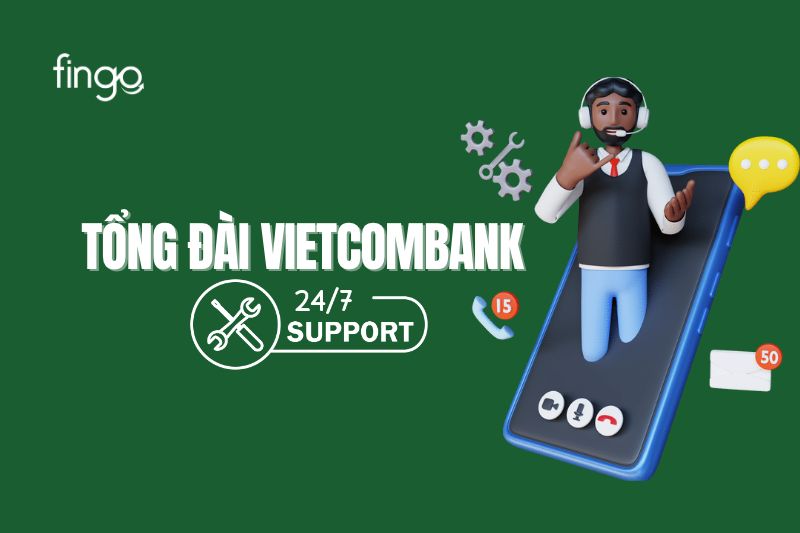 Tổng đài Vietcombank – Dịch vụ chăm sóc khách hàng 24/7