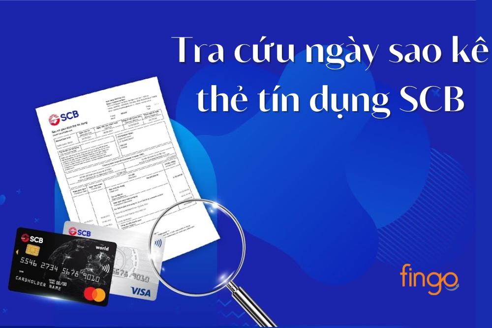 Cách tra cứu ngày sao kê thẻ tín dụng SCB chi tiết nhất