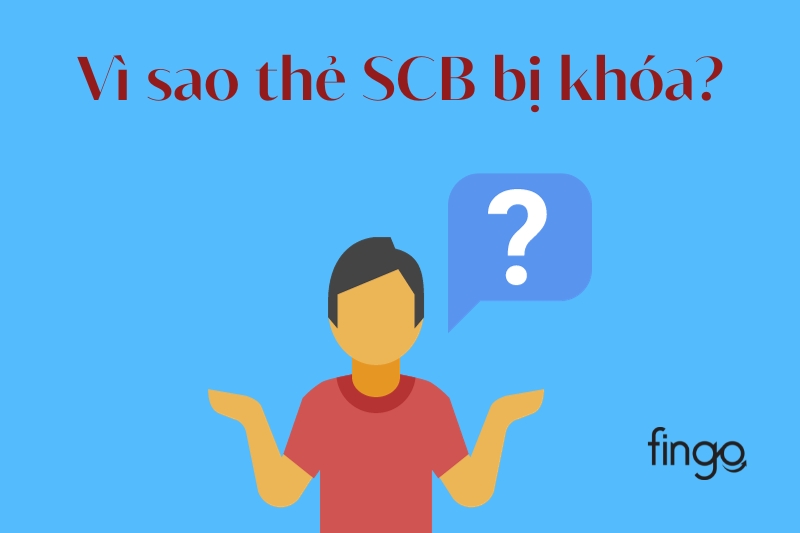 Vì sao thẻ SCB bị khóa
