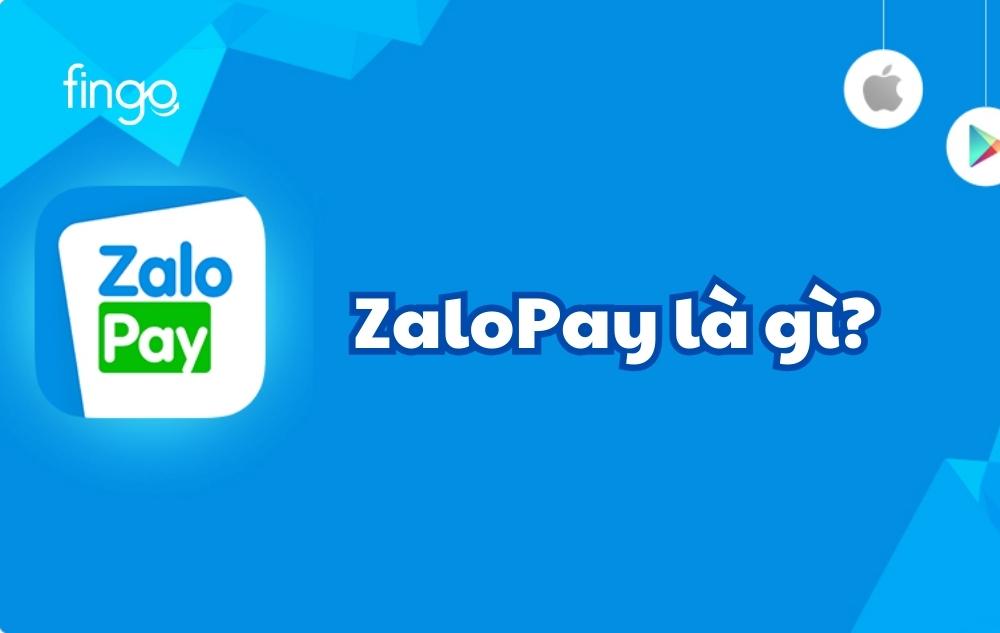 ZaloPay là gì? Ưu điểm của ZaloPay