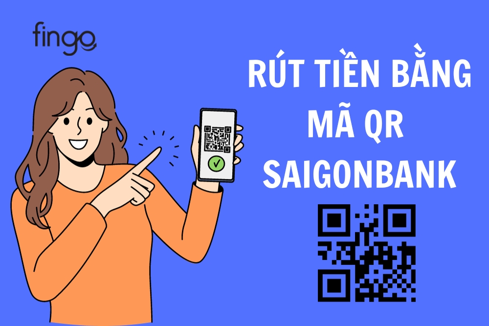 Rút tiền bằng mã QR SaiGonBank: Cách rút tiền không cần thẻ