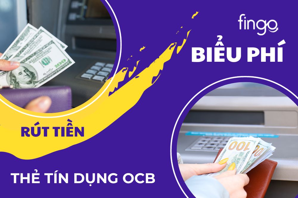 Cập nhật phí rút tiền thẻ tín dụng OCB mới nhất