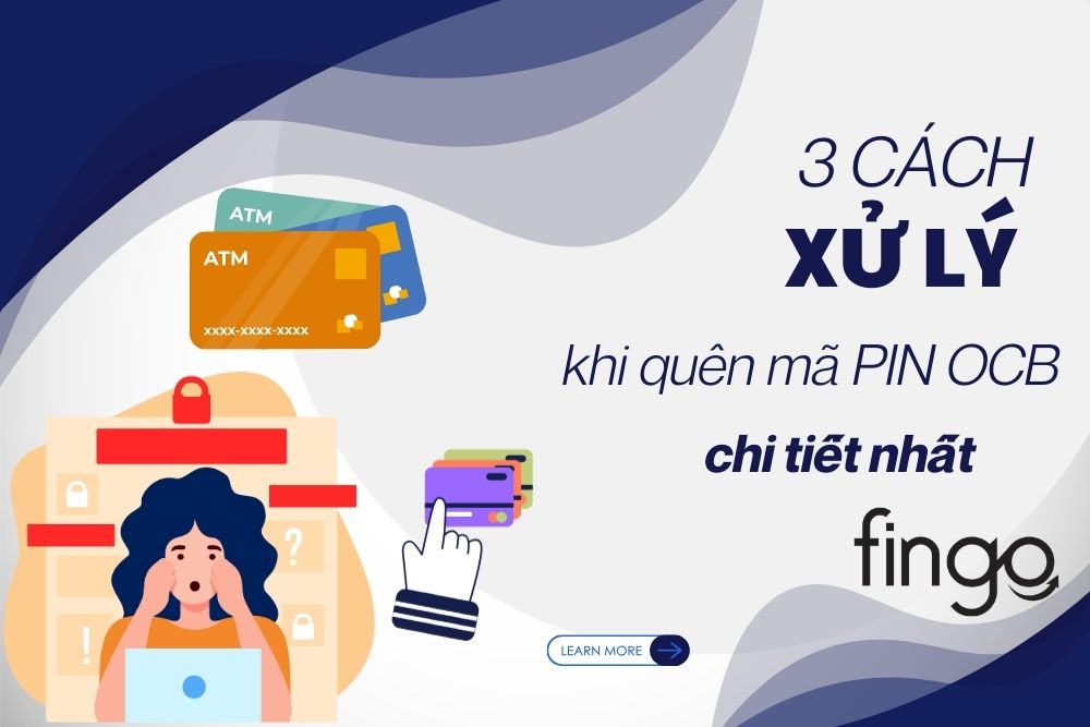 3 cách xử lý khi quên mã PIN OCB chi tiết nhất