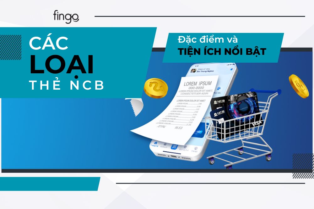 Các loại thẻ NCB: Đặc điểm và tiện ích nổi bật