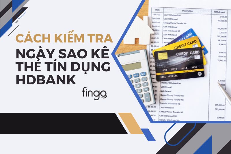 Cách kiểm tra ngày sao kê thẻ tín dụng HDBank