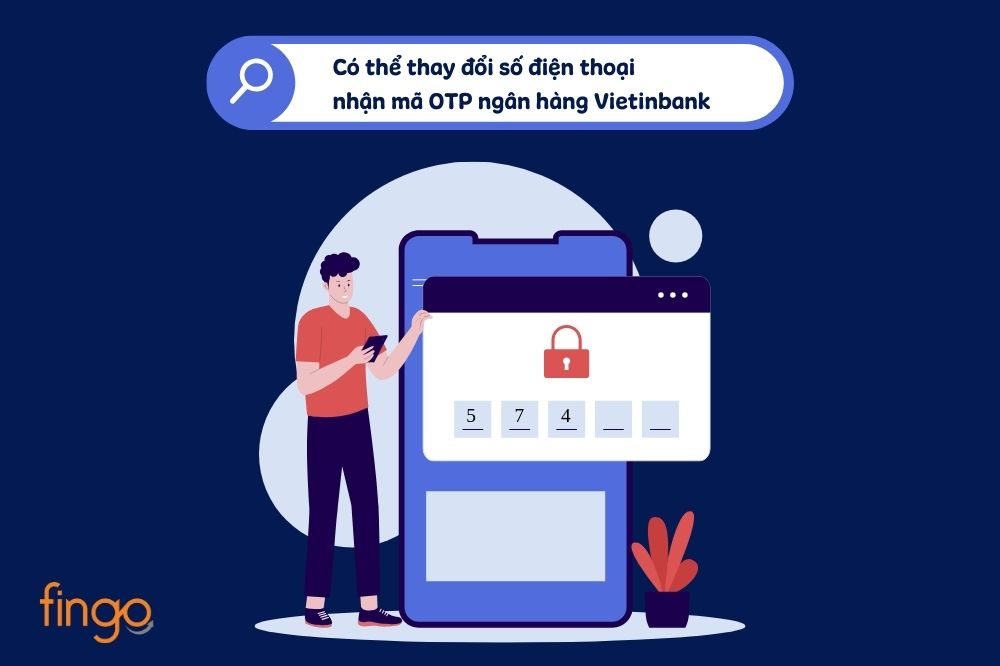 Vậy chủ thẻ ATM Vietinbank có thể thay đổi số điện thoại đăng ký dịch vụ ngân hàng không