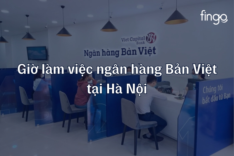 Giờ làm việc ngân hàng Bản Việt tại Hà Nội