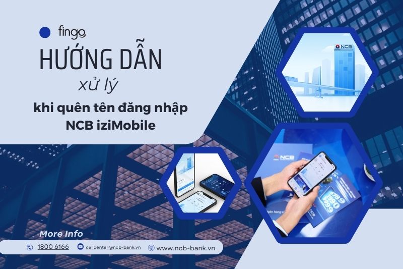 Hướng dẫn xử lý khi quên tên đăng nhập NCB iziMobile
