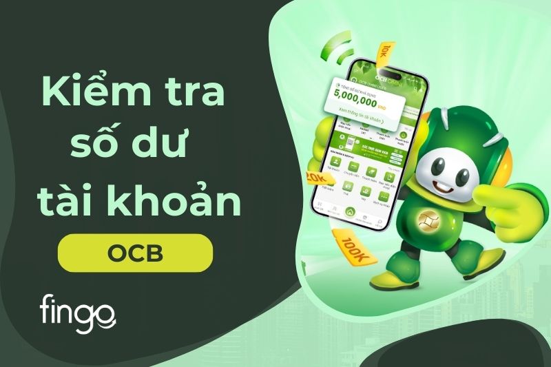 3 cách kiểm tra số dư tài khoản OCB nhanh nhất