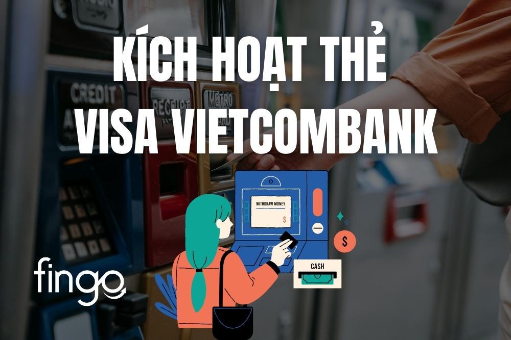 3 Cách kích hoạt thẻ Visa Vietcombank trực tuyến