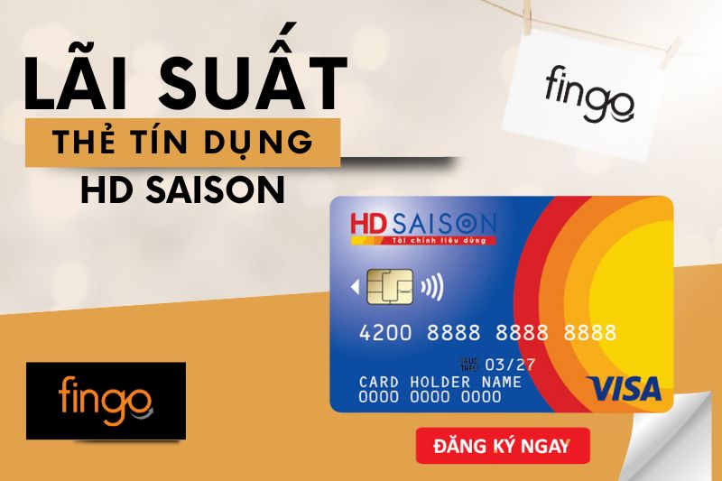 Lãi suất thẻ tín dụng HD SAISON là gì?