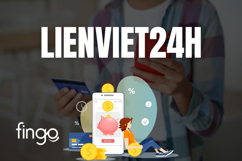 LienViet24H là gì? Các tính năng và biểu phí sử dụng
