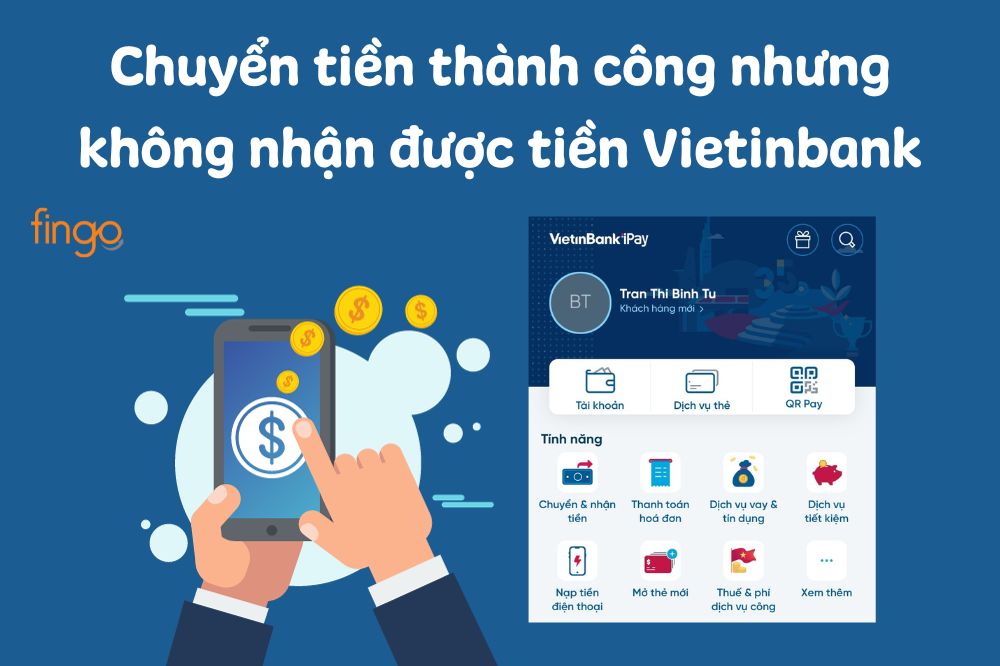 Lỗi chuyển tiền thành công nhưng không nhận được tiền Vietinbank