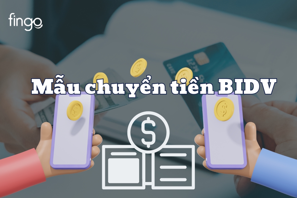 Hướng dẫn sử dụng mẫu chuyển tiền BIDV chi tiết nhất